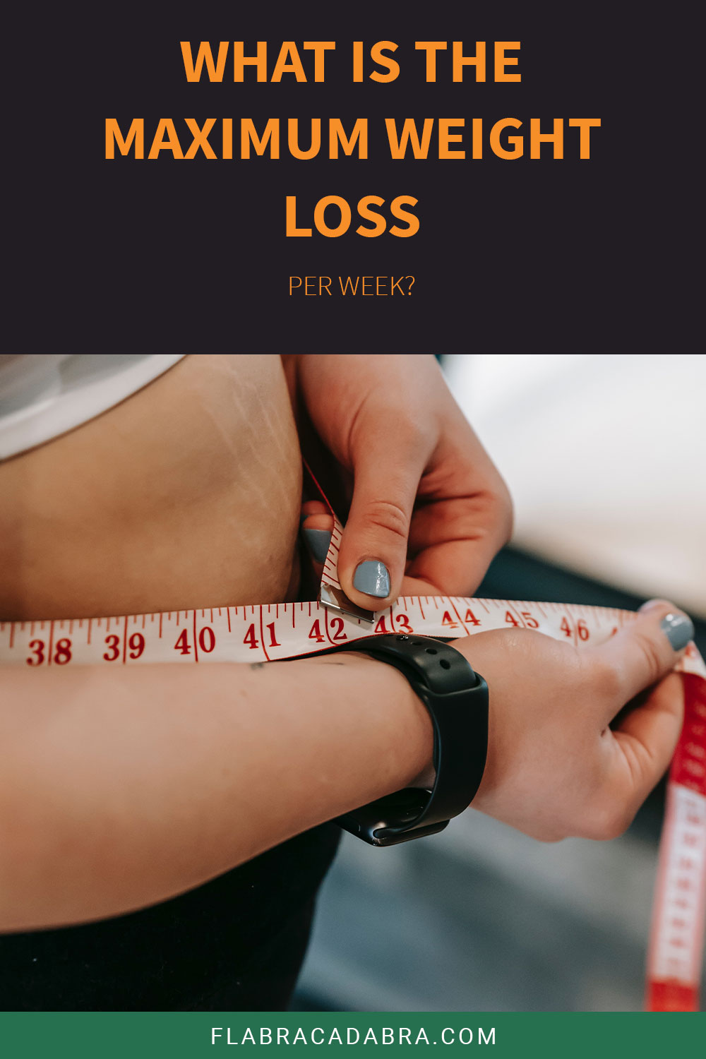 Measuring belly size with tape - What Is The Maximum Weight Loss Per Week?