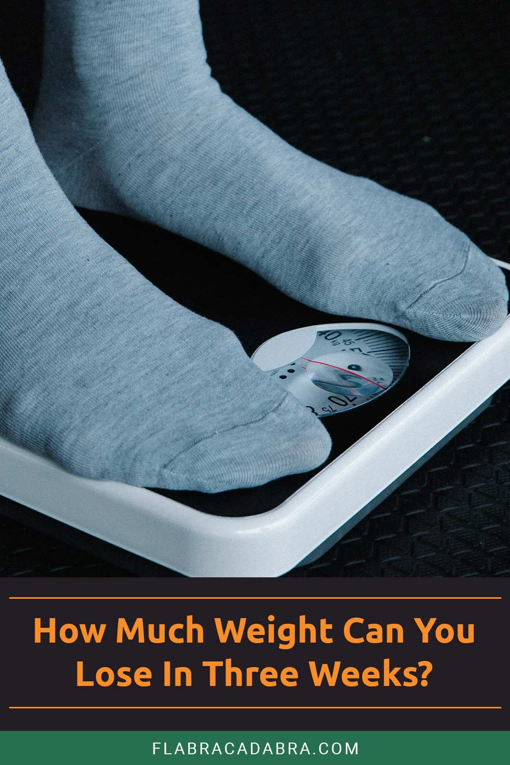 Feet in socks on a weighing machine - How Much Weight Can You Lose In Three Weeks?
