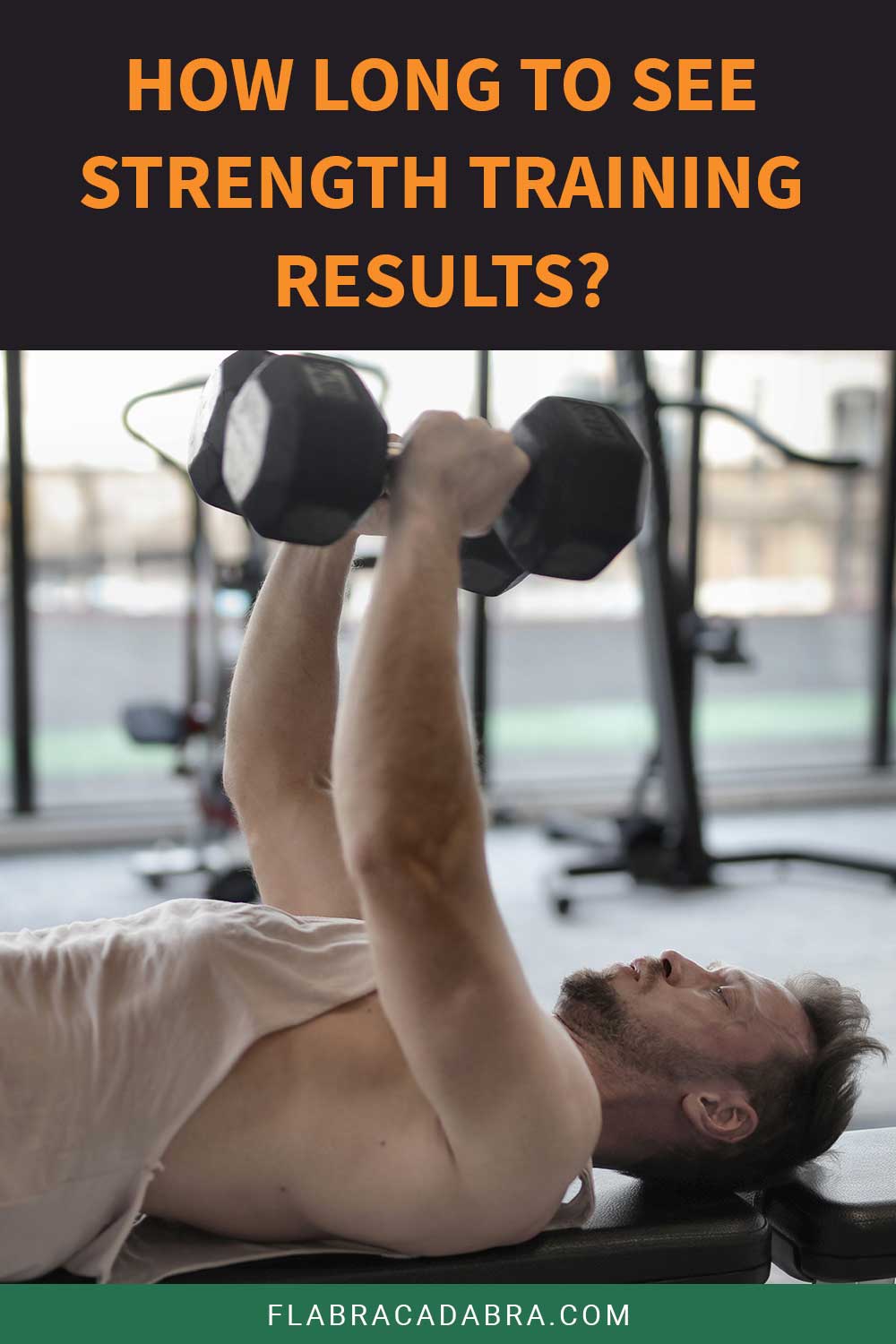 Man wearing white tank top is lifting weight - How Long to See Strength Training Results?